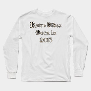 2013 vintage birthday Long Sleeve T-Shirt